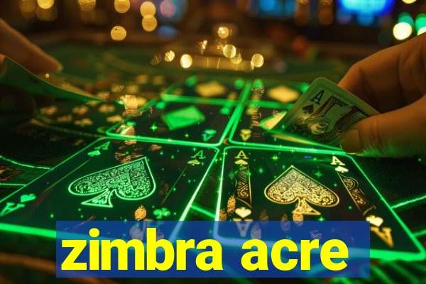 zimbra acre